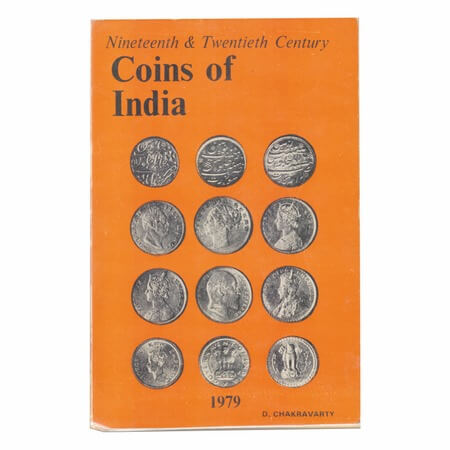 Numismatic Book, Nineteenth & Twentieth Century Coins of India, By D. Chakravarty. 1979, w